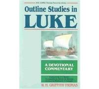 Outline Studies in Luke W. H. Griffith Thomas (Auteur)