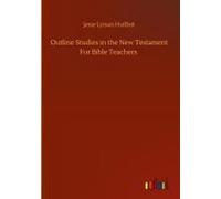 Outline Studies In The New Testament For Bible Teachers