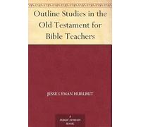 Outline Studies in the New Testament for Bible Teachers