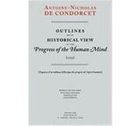 Outlines Of An Historical View Of The Progress Of The Human Mind