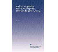Outlines of geologic history with especial reference to North America (Vol.3)
