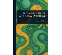 Outlines of Greek and Roman Medicine