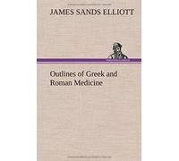 Outlines Of Greek And Roman Medicine