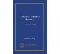 Outlines of Industrial Chemistry: a text-book for students