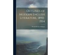 Outlines Of Modern English Literature, 1890-1914