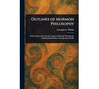 Outlines of Mormon Philosophy