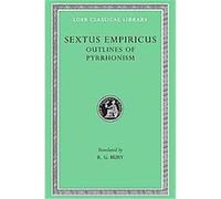 Outlines of Pyrrhonism, Loeb Classical Library Sextus Empiricus (Auteur)