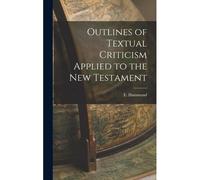 Outlines Of Textual Criticism Applied To The New Testament