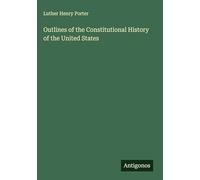 Outlines of the Constitutional History of the United States