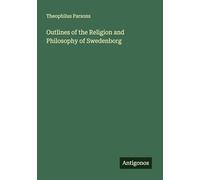 Outlines of the Religion and Philosophy of Swedenborg