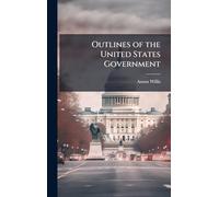 Outlines of the United States Government