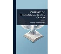 Outlines of Theology, Ed. by W.H. Goold