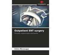 Outpatient ENT surgery: Principles, implementation and benefits