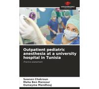 Outpatient pediatric anesthesia at a university hospital in Tunisia: Practice assessment