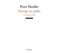 Outrage au public et autres pièces parlées - Prix Nobel de Littérature 2019