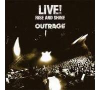 Outrage - Live-Rise & Shine [Import]