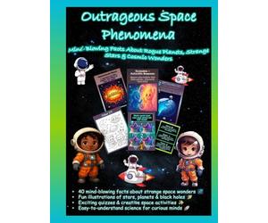 Outrageous Space Phenomena: Rogue Planets, Weird Stars, Black Holes & Cosmic Oddities!