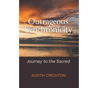Outrageous Synchronicity – Journey to the Sacred – FriesenPress