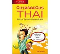 Outrageous Thai by T. F. Rhoden T. F. Rhoden (Auteur)