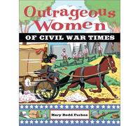 Outrageous Women Of Civil War Times