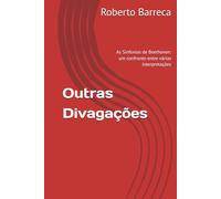 Outras Divagações: As Sinfonias de Beethoven: um confronto entre várias interpretações