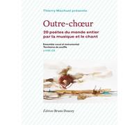 OUTRE-CHOEUR (livre-CD) 20 poètes du monde entier par la musique, Avec un CD audio - Thierry Machuel - Doucey Bruno - broché - Poésie