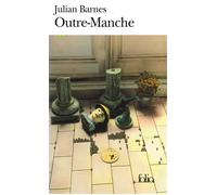 Outre-Manche - Julian Barnes - Gallimard - Poche - Livre