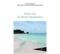 Outre-mer et devise républicaine - Pierre Lise - L'harmattan - broché - Essai