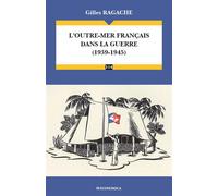 Outre-mer francais dans la guerre (1939-1945) (l') - Gilles Ragache - Economica - broché - Etude