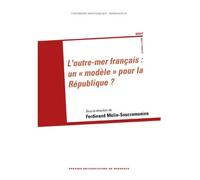 Outre mer français: un modele pour la république - François Dusak - Presses Universitaires Bordeaux - broché - Essai