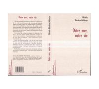 Michèle Blachère-Delahaye – Outre mer outre vie – L'Harmattan – Broché