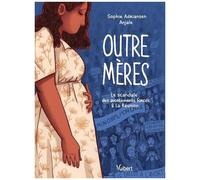 Outre-Mères - Le Scandale Des Avortements Forcés À La Réunion