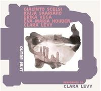 Outre-Nuit: Performing Scelsi, Saariaho, Vega, Houben