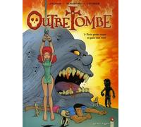 Outre Tombe - Tome 03: Trois petits tours et puis s'en vont