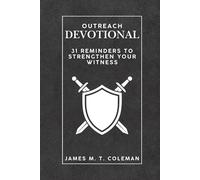 Outreach Devotional: 31 Reminders to Strengthen your Witness