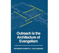 Outreach is the Architecture of Evangelism: A spiritual blueprint for building churches that reach, teach, and transform.