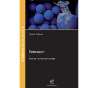 Outremers Dans les coulisses de l'azurage - François Delamare - Presses Des Mines - broché - Guide