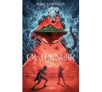 Marc J. Gregson – Outrenoir Tome 3 : Le Chant des déchus – Broché – Edition Lumen