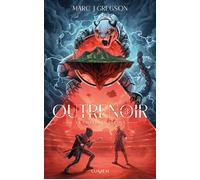 Marc J. Gregson – Outrenoir Tome 3 : Le Chant des déchus – Broché – Edition Lumen