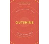 Outshine: 8 Steps To Start Making It Happen