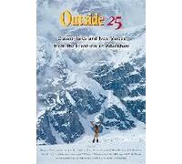 Outside 25: Classic Tales And New Voices From The Frontiers Of Adventure