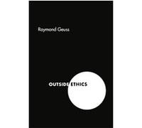 Outside Ethics Raymond Geuss (Auteur)
