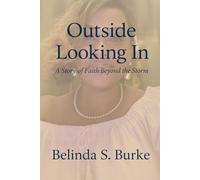Outside Looking In: A Story of Faith Beyond the Storm