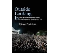 Outside Looking In: Three Decades Representing the Hasidic Jewish Community of Kiryas Joel, New York