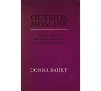 Outside Moscow: Power Politics And Budgetary Policy In The Soviet Republics