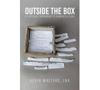 Outside the Box: A Tactical Approach to Dementia Care