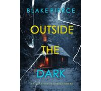 Outside The Dark (An Isla Rivers FBI Suspense Thriller-Book Thirteen) - Blake Pierce - Blake Pierce - ebook (ePub) - Livre