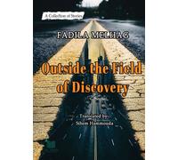 Outside the Field of Discovery - Fadila Melhag - El Amir - broché - Nouvelles