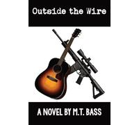 Outside the Wire: She's famous. He's watching. And the law can't stop what's coming...