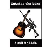 Outside the Wire: She's famous. He's watching. And the law can't stop what's coming...